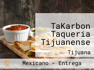 TaKarbon Taqueria Tijuanense
