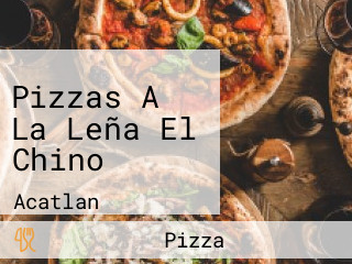 Pizzas A La Leña El Chino