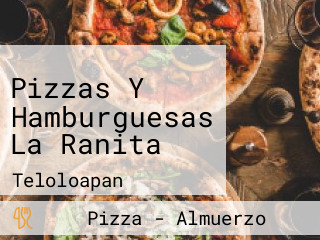 Pizzas Y Hamburguesas La Ranita