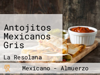 Antojitos Mexicanos Gris