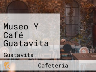 Museo Y Café Guatavita