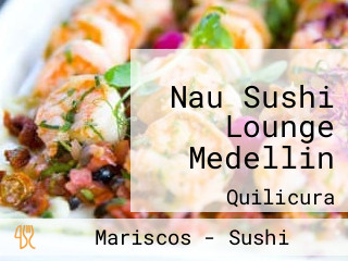 Nau Sushi Lounge Medellin