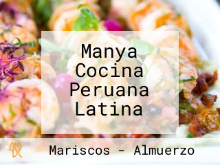 Manya Cocina Peruana Latina