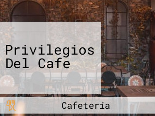Privilegios Del Cafe