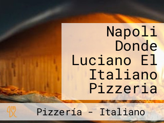 Napoli Donde Luciano El Italiano Pizzeria