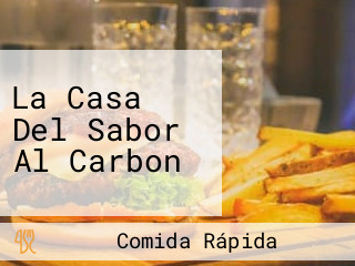 La Casa Del Sabor Al Carbon