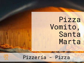 Pizza Vomito, Santa Marta