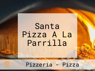 Santa Pizza A La Parrilla