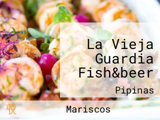 La Vieja Guardia Fish&beer