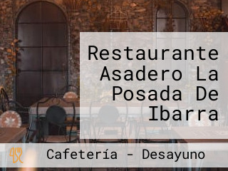 Restaurante Asadero La Posada De Ibarra