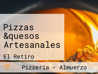 Pizzas &quesos Artesanales