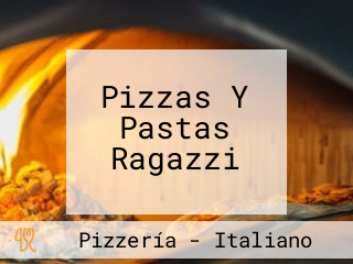 Pizzas Y Pastas Ragazzi