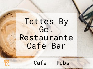 Tottes By Gc. Restaurante Café Bar