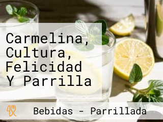 Carmelina, Cultura, Felicidad Y Parrilla