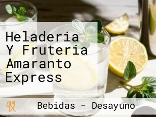 Heladeria Y Fruteria Amaranto Express