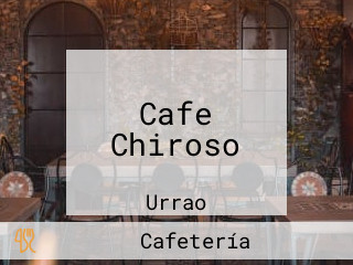 Cafe Chiroso