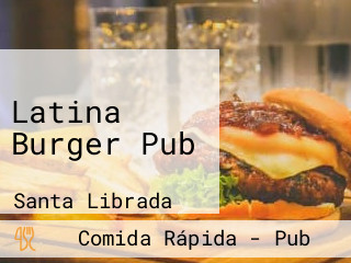 Latina Burger Pub