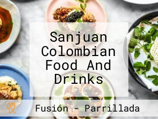 Sanjuan Colombian Food And Drinks