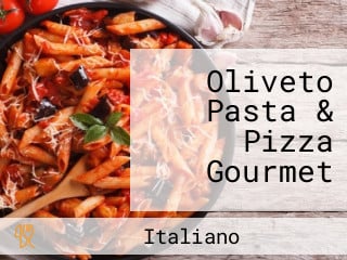 Oliveto Pasta & Pizza Gourmet