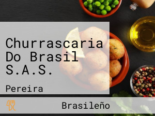 Churrascaria Do Brasil S.A.S.
