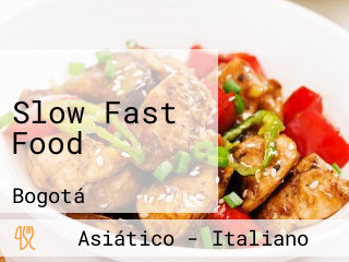 Slow Fast Food