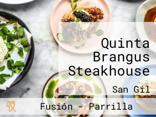 Quinta Brangus Steakhouse