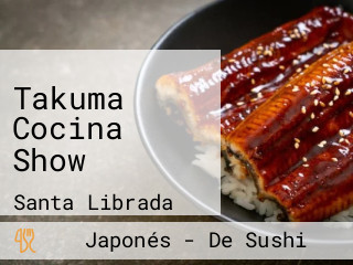 Takuma Cocina Show