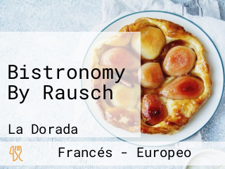 Bistronomy By Rausch