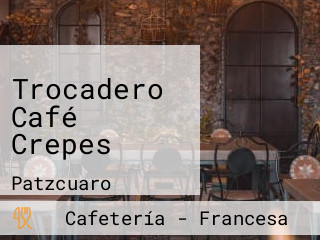 Trocadero Café Crepes