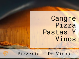 Cangre Pizza Pastas Y Vinos