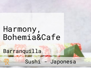 Harmony, Bohemia&Cafe