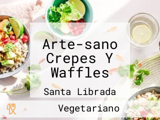 Crepes And Waffles Arte-sano