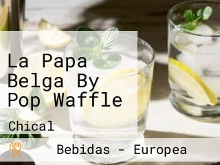 La Papa Belga By Pop Waffle
