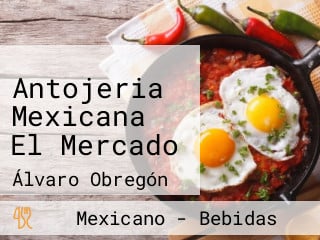 Antojeria Mexicana El Mercado