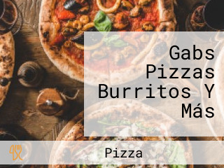 Gabs Pizzas Burritos Y Más