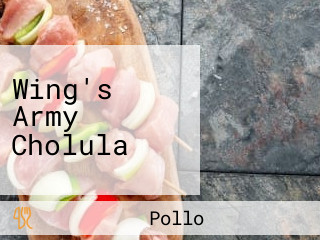 Wing's Army Cholula