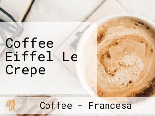 Coffee Eiffel Le Crepe