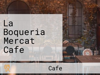 La Boqueria Mercat Cafe