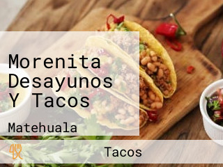 Morenita Desayunos Y Tacos