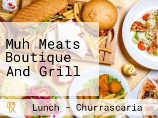 Muh Meats Boutique And Grill