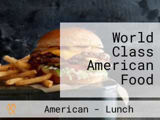 World Class American Food