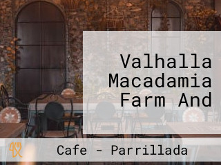 Valhalla Macadamia Farm And