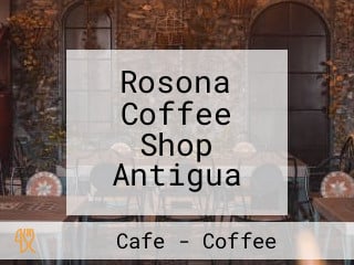 Rosona Coffee Shop Antigua