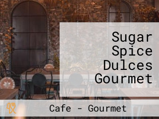 Sugar Spice Dulces Gourmet