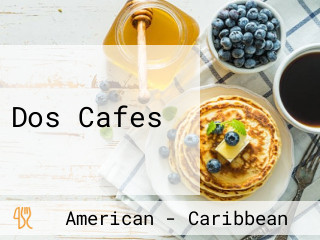 Dos Cafes