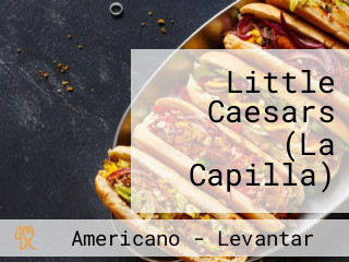 Little Caesars (La Capilla)