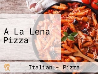 A La Lena Pizza