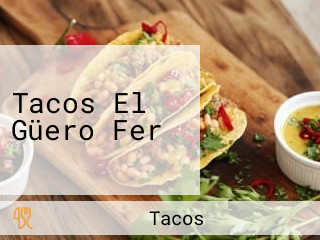 Tacos El Güero Fer