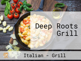 Deep Roots Grill
