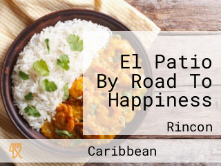 El Patio By Road To Happiness